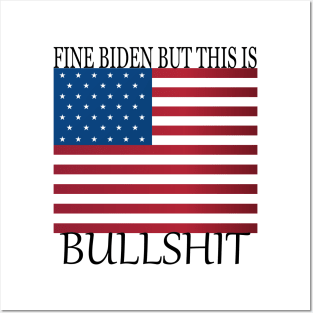 fine biden but this is bullshit Posters and Art